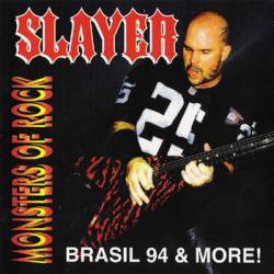 Slayer (USA) : Monsters of Rock - Brasil 94 and More